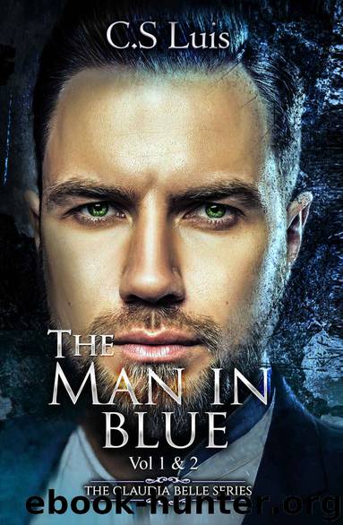 The Man in Blue (The Claudia Belle Series Book 1) by C.S Luis