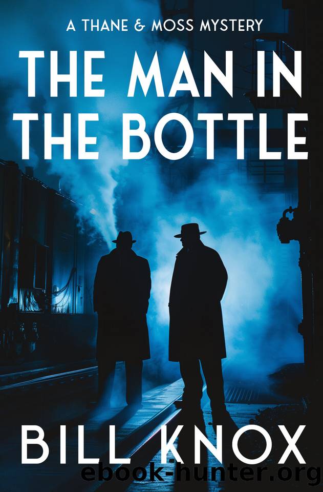 The Man in the Bottle (Thane & Moss Book 6) by Bill Knox