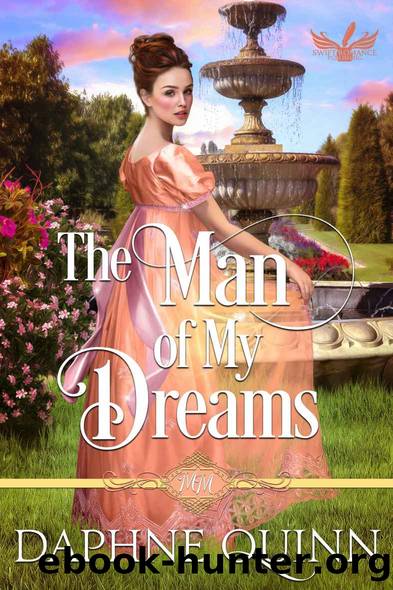 The Man of My Dreams: Regency Romance by Daphne Quinn