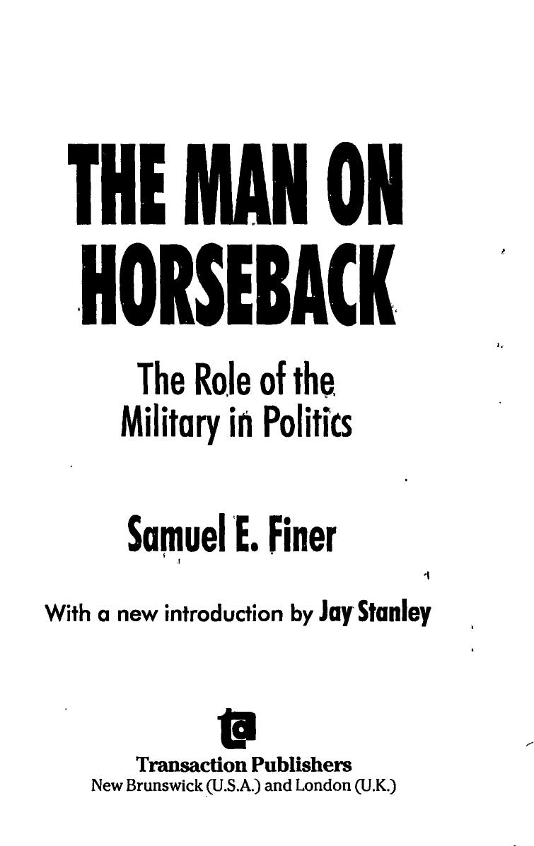 The Man on Horseback: The Role of the Military in Politics by Samuel E. Finer