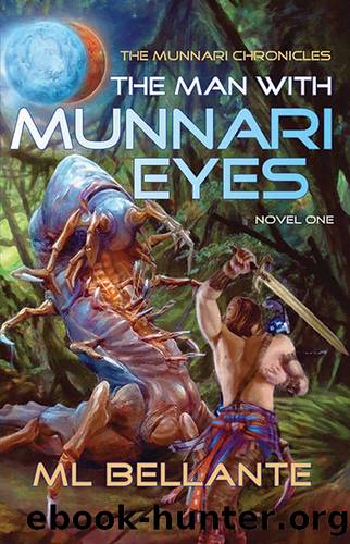 The Man with Munnari Eyes: Novel One (The Munnari Chronicles Book 1) by ML Bellante