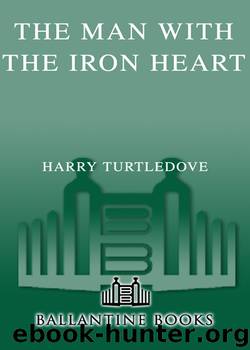 The Man with the Iron Heart by Harry Turtledove