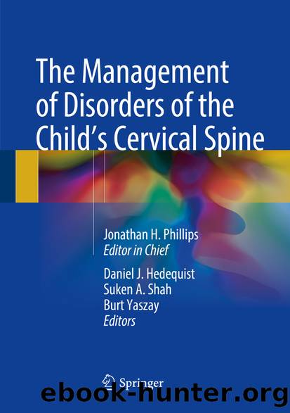 The Management of Disorders of the Child’s Cervical Spine by Daniel J. Hedequist Suken A. Shah & Burt Yaszay