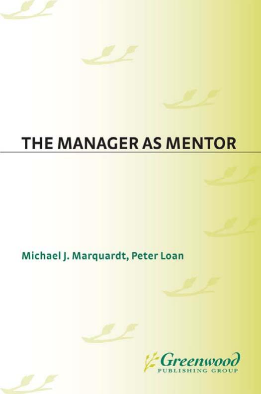The Manager as Mentor by Michael Marquardt Peter Loan