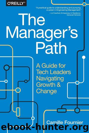 The Manager's Path: A Guide for Tech Leaders Navigating Growth and Change by Fournier Camille