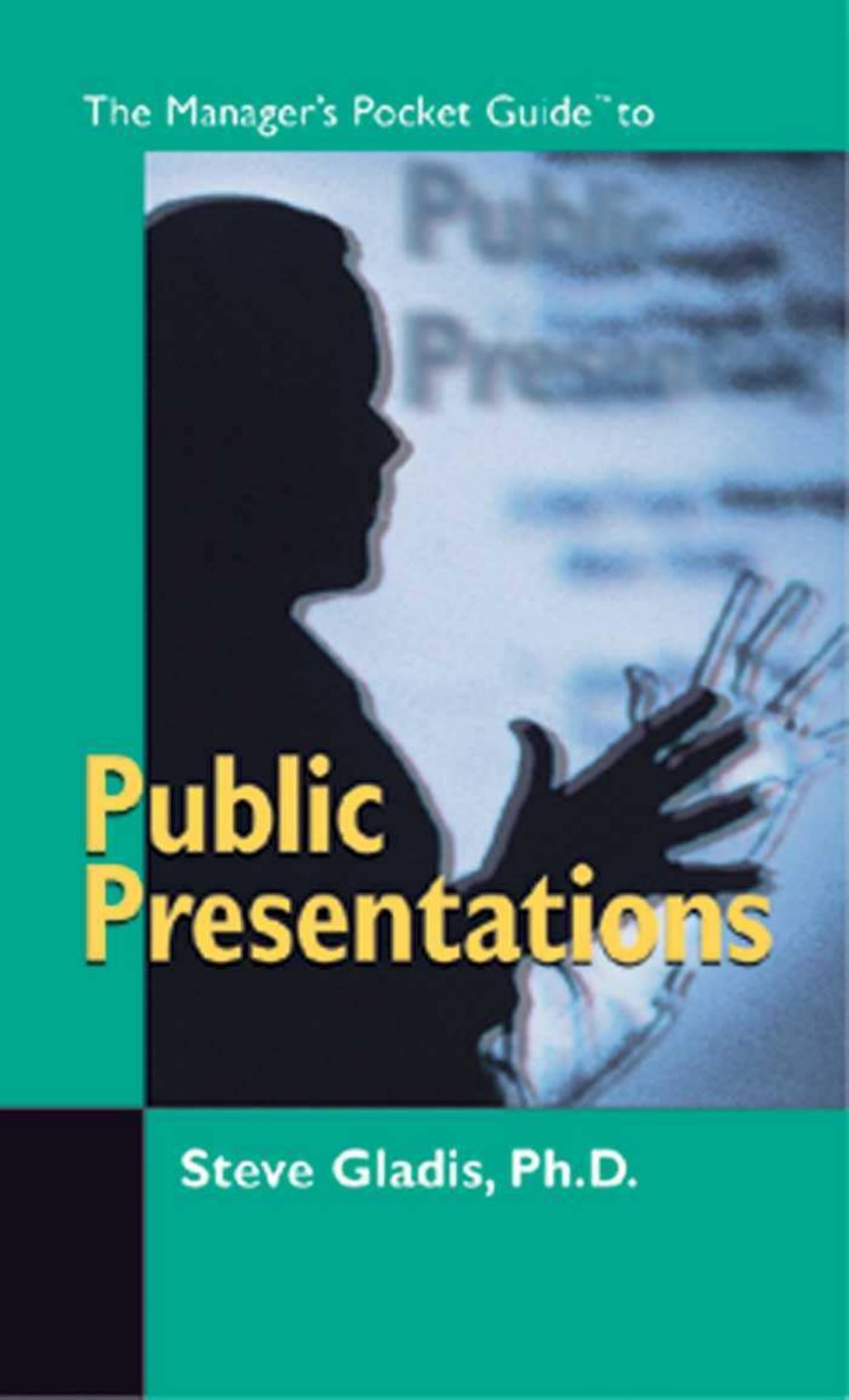 The Manager's Pocket Guide to Public Presentations by Gladis S