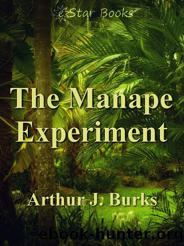 The Manape Experiement by Arthur J. Burks
