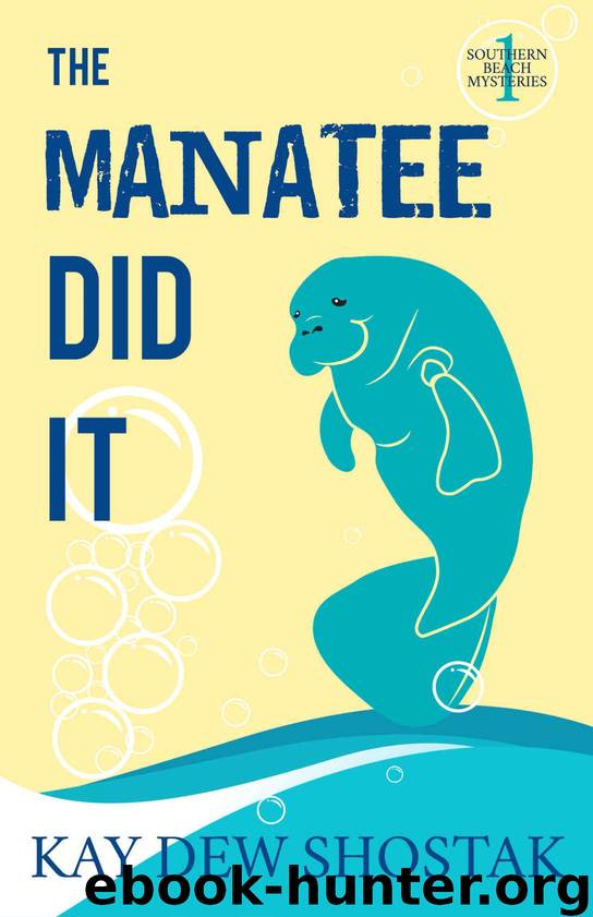 The Manatee Did It by Kay Dew Shostak