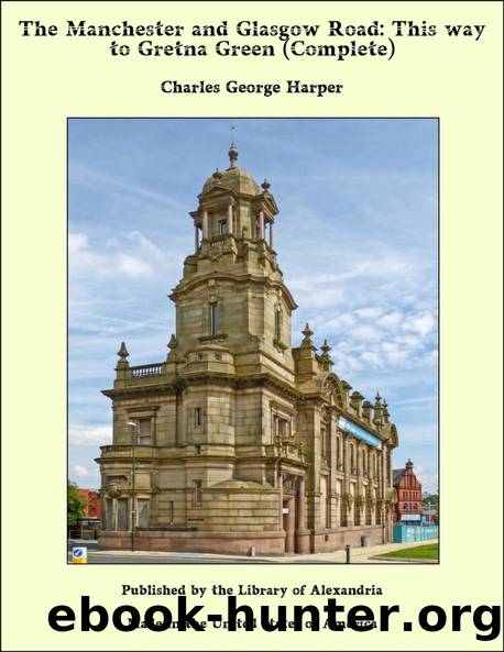 The Manchester and Glasgow Road, Volume 1 (of 2) by Charles G. (Charles George) Harper