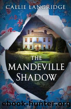 The Mandeville Shadow: Totally heartbreaking and unputdownable timeslip historical fiction (A Mandeville Mystery Book 3) by Callie Langridge