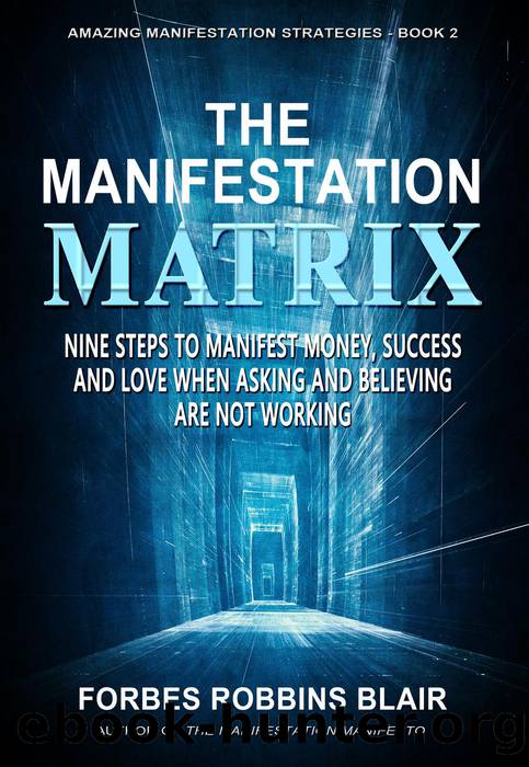 The Manifestation Matrix by Forbes Robbins Blair
