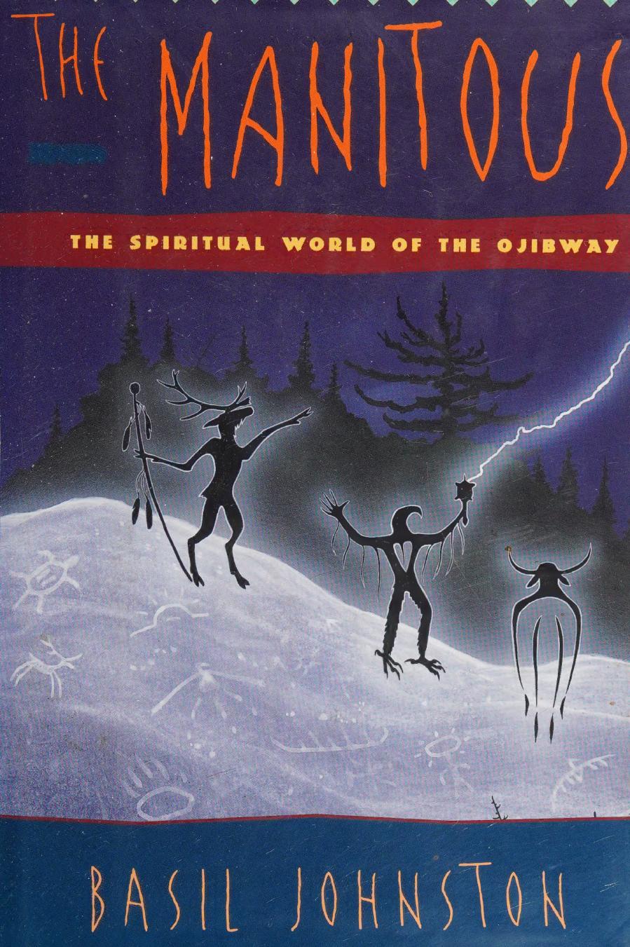 The Manitous : the spiritual world of the Ojibway by Basil Johnston David Johnson