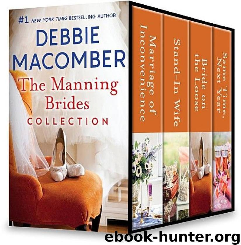 The Manning Brides Collection: Marriage of Inconvenience\Stand-In Wife\Bride on the Loose\Same Time, Next Year by Debbie Macomber