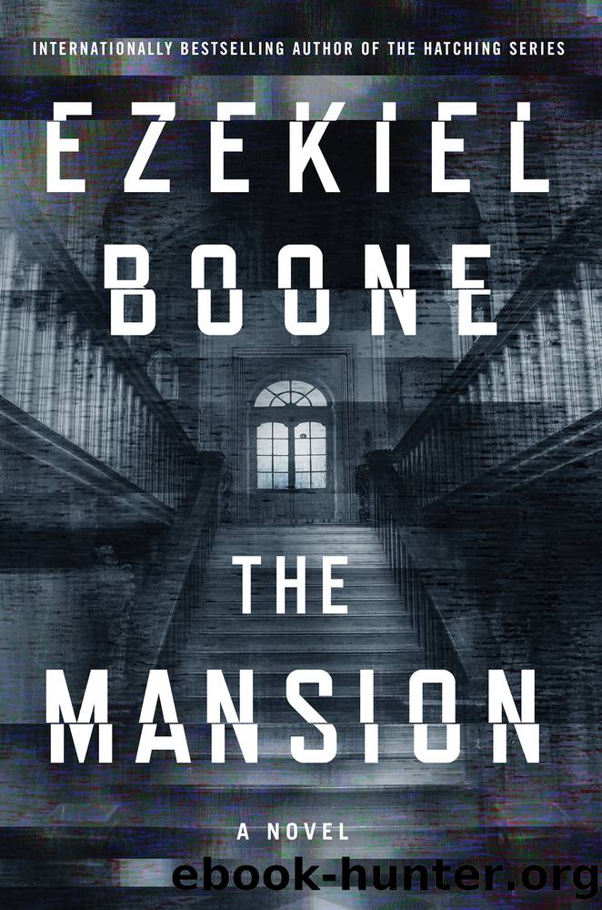 The Mansion_A Novel by Ezekiel Boone