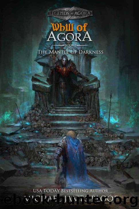 The Mantle of Darkness: Whill of Agora Book 7: Legends of Agora by Ploof Michael James