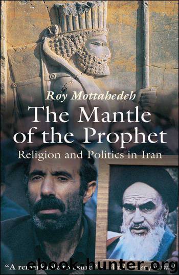 The Mantle of the Prophet by Roy Mottahedeh
