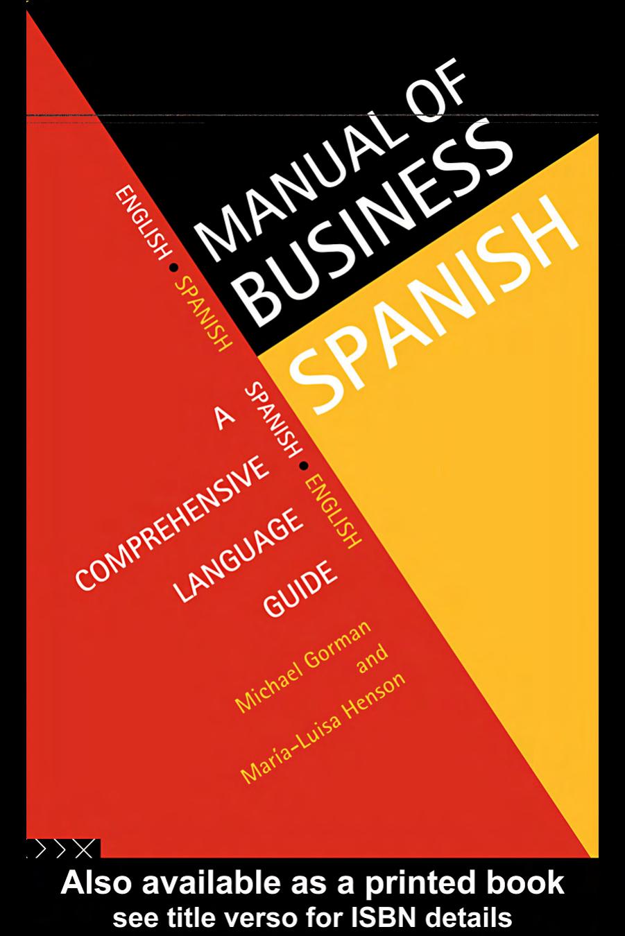 The Manual of Business Spanish: A Comprehensive Language Guide (Languages for Business) by Michael Gorman