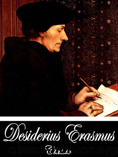 The Manual of a Christian Knight (With Active Table of Contents) by Desiderius Erasmus & Erasmus Rotterdam