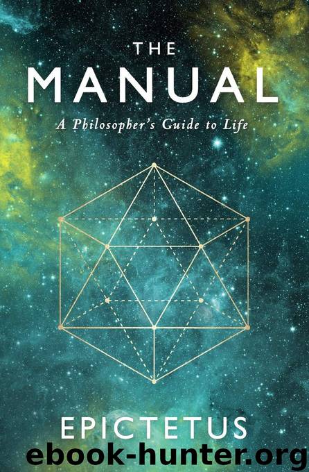 The Manual: A Philosopher's Guide to Life by Epictetus & Ancient Renewal & Sam Torode
