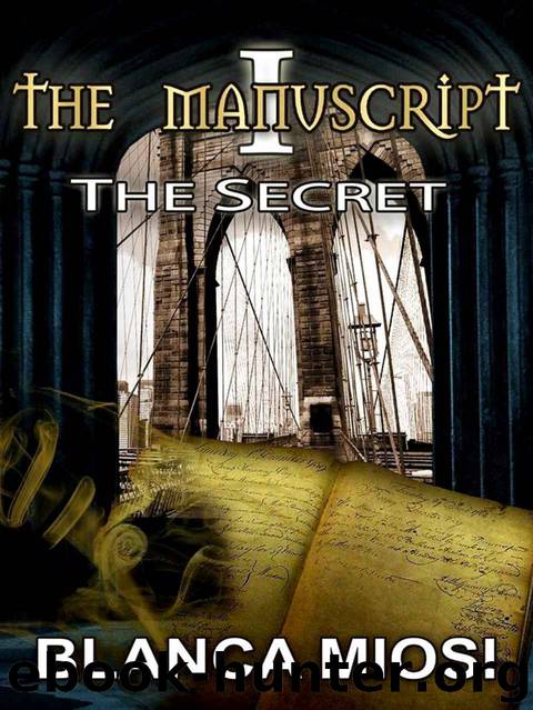 The Manuscript I the Secret by Blanca Miosi & Gretchen Abernathy