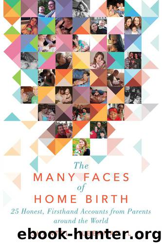 The Many Faces of Home Birth by Shantel Silbernagel