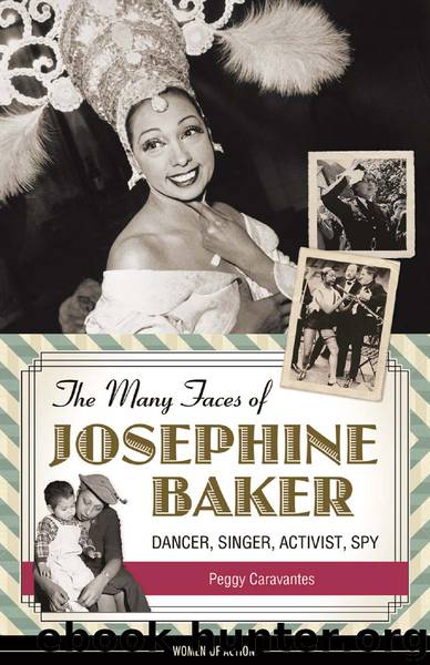 The Many Faces of Josephine Baker by Peggy Caravantes