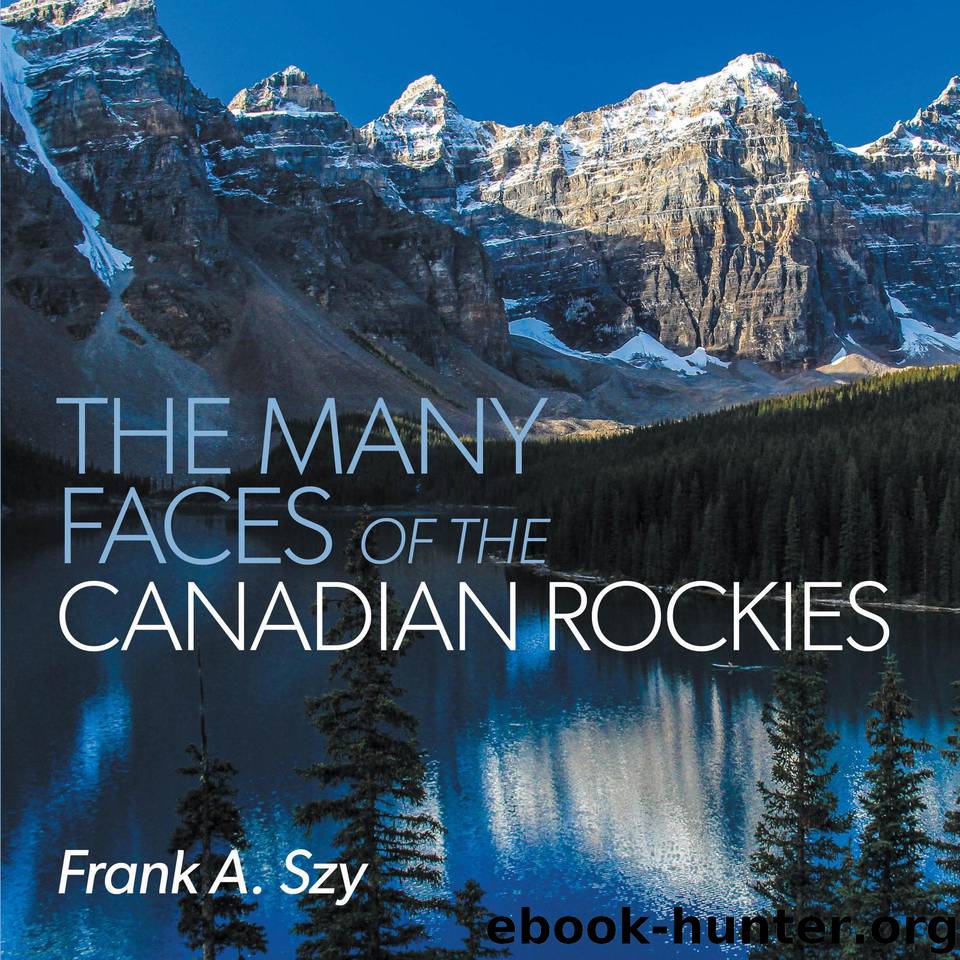 The Many Faces of the Canadian Rockies by Szy Frank A