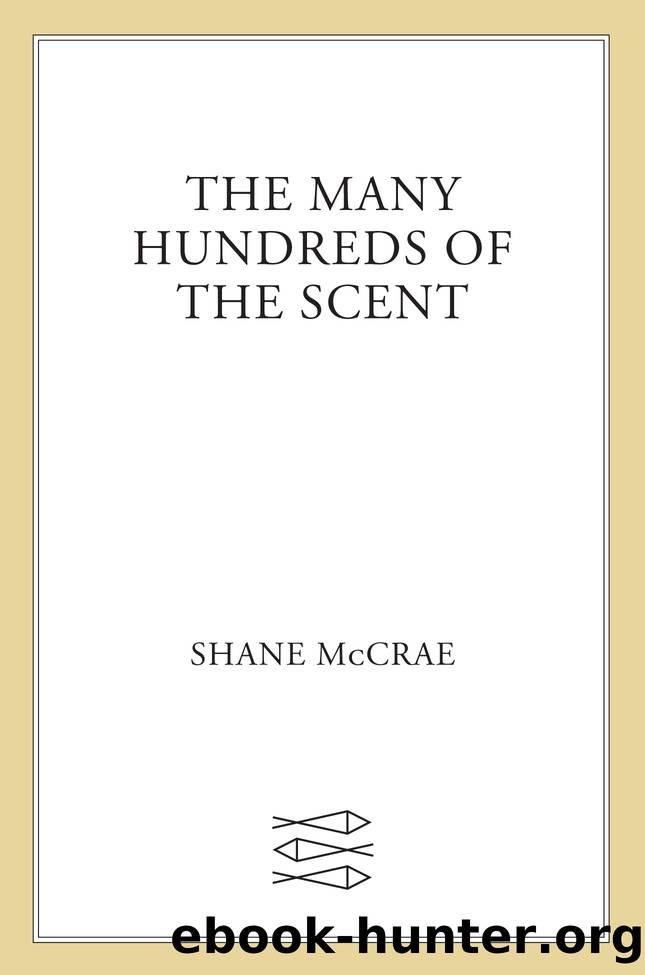 The Many Hundreds of the Scent by Shane McCrae