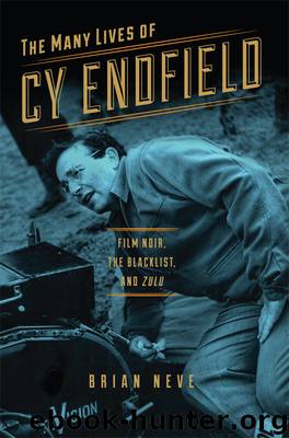 The Many Lives of Cy Endfield by Brian Neve