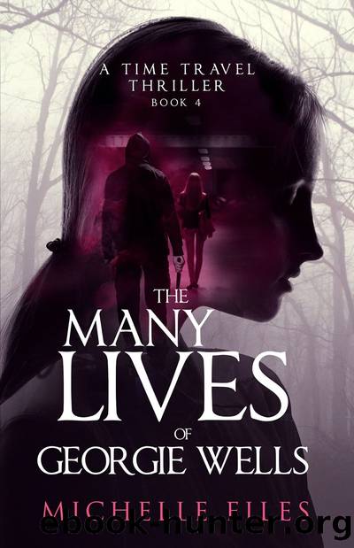 The Many Lives of Georgie Wells by Michelle Files