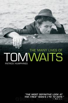 The Many Lives of Tom Waits by Patrick Humphries