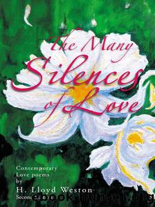 The Many Silences Of Love by H. Lloyd Weston