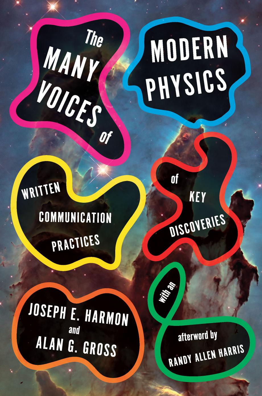 The Many Voices of Modern Physics: Written Communication Practices of Key Discoveries by Joseph E. Harmon Alan G. Gross