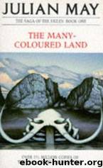 The Many-Coloured Land: Book One in the Saga of the Exiles by Julian May