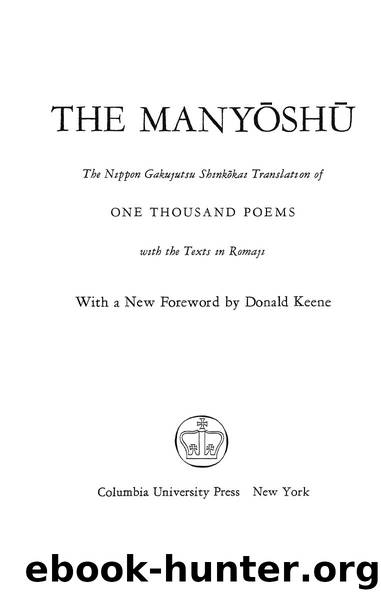 The Manyoshu: The Nippon Gakujutsu Shinkokai Translation of One Thousand Poems with the Texts in Romaji by Nippon Gakujutsu Shinkokai Donald Keene