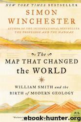 The Map That Changed the World: William Smith and the Birth of Modern Geology by Simon Winchester