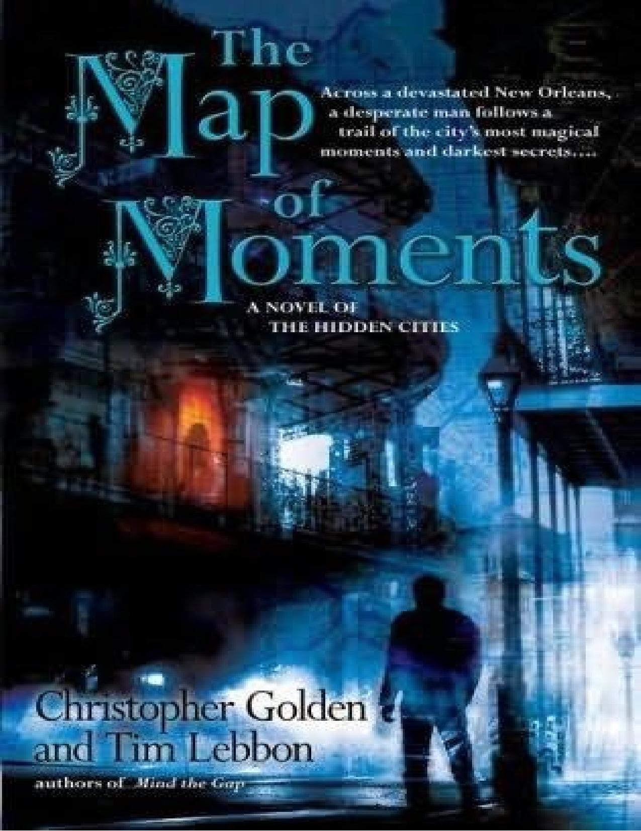 The Map of Moments: A Novel of the Hidden Cities by Christopher Golden & Tim Lebbon