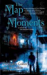 The Map of Moments: A Novel of the Hidden Cities by Christopher Golden; Tim Lebbon