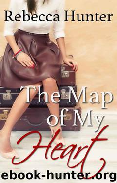 The Map of My Heart: A Destination Romance (Foreign Hearts Book 2) by Rebecca Hunter