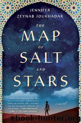 The Map of Salt and Stars: A Novel by Jennifer Zeynab Joukhadar