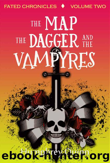 The Map, The Dagger, and The Vampyres (Fated Chronicles Book 2) by Quinn Humphrey