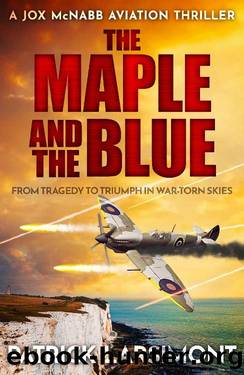 The Maple and the Blue: From tragedy to triumph in war-torn skies... by Patrick Larsimont