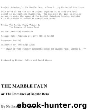 The Marble Faun - Volume 1 The Romance of Monte Beni by Nathaniel Hawthorne
