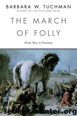 The March of Folly: From Troy to Vietnam by Barbara W. Tuchman