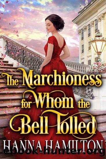 The Marchioness for Whom the Bell Tolled: A Historical Regency Romance Novel by Hamilton Hanna & Fairy Cobalt