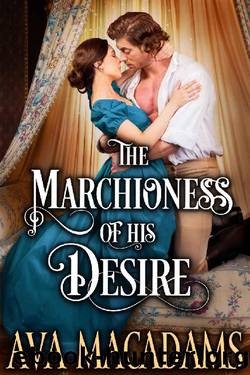 The Marchioness of his Desire: A Steamy Historical Regency Romance Novel by Ava MacAdams