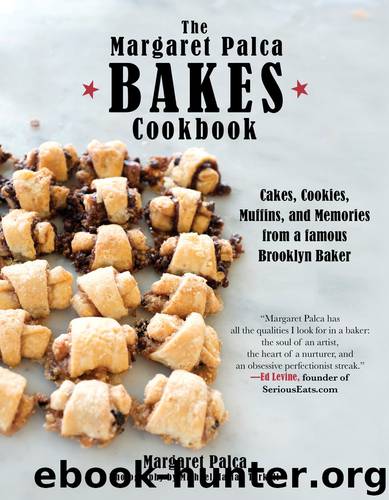 The Margaret Palca Bakes Cookbook by Margaret Palca