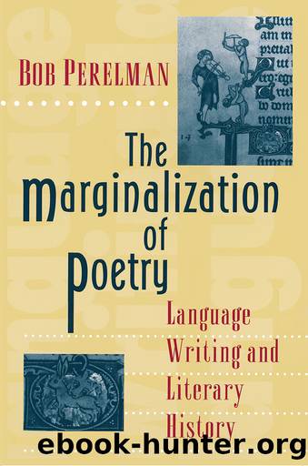 The Marginalization of Poetry by Bob Perelman