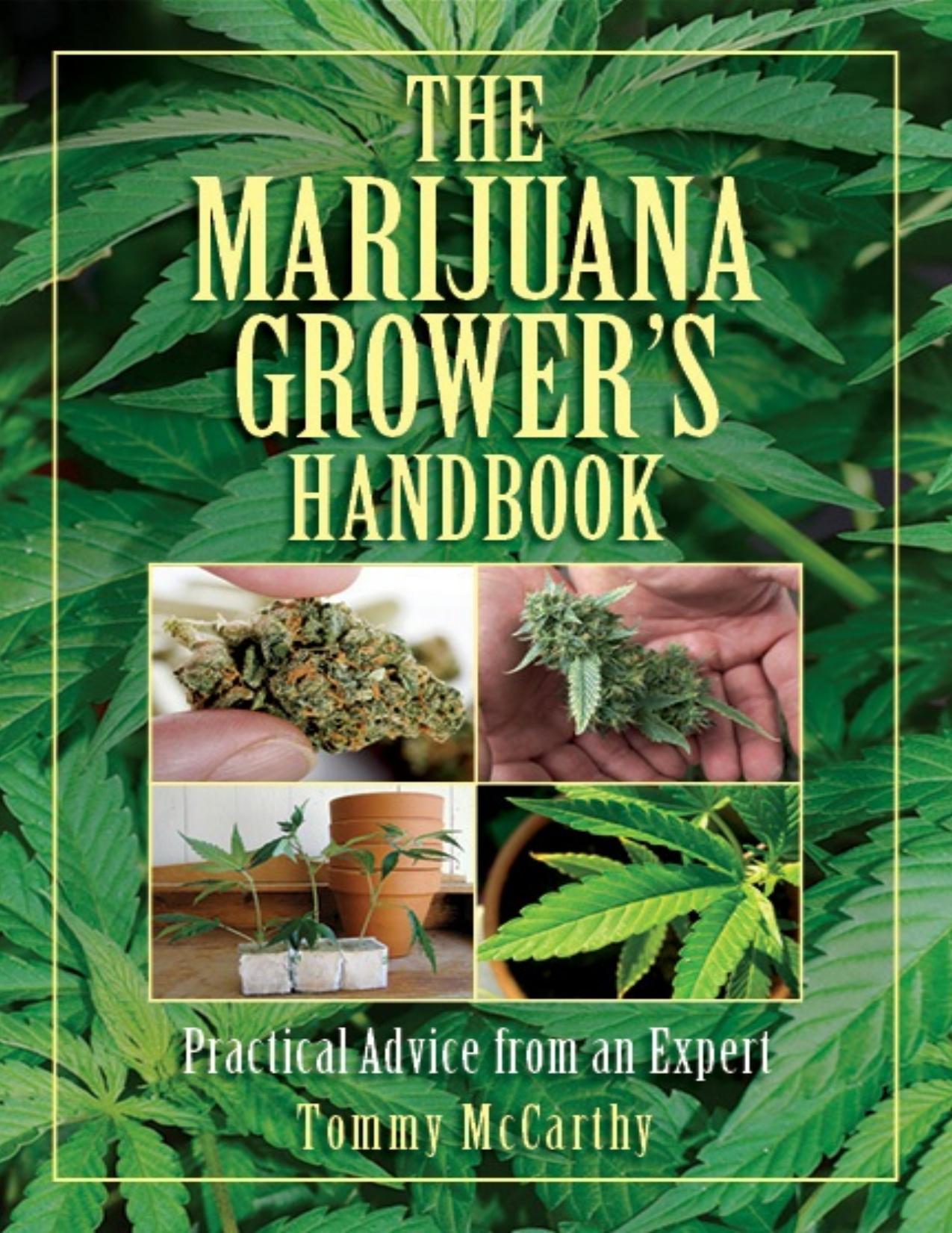 The Marijuana Grower's Handbook: Practical Advice from an Expert by Tommy McCarthy