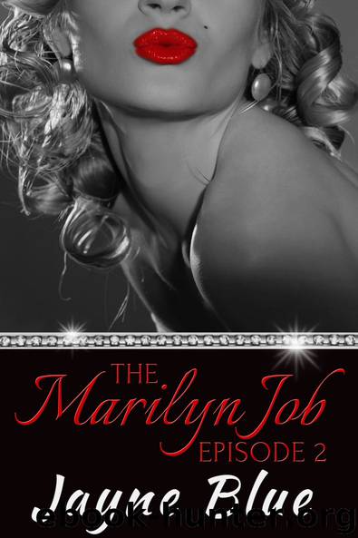 The Marilyn Job Episode 2 by Jayne Blue